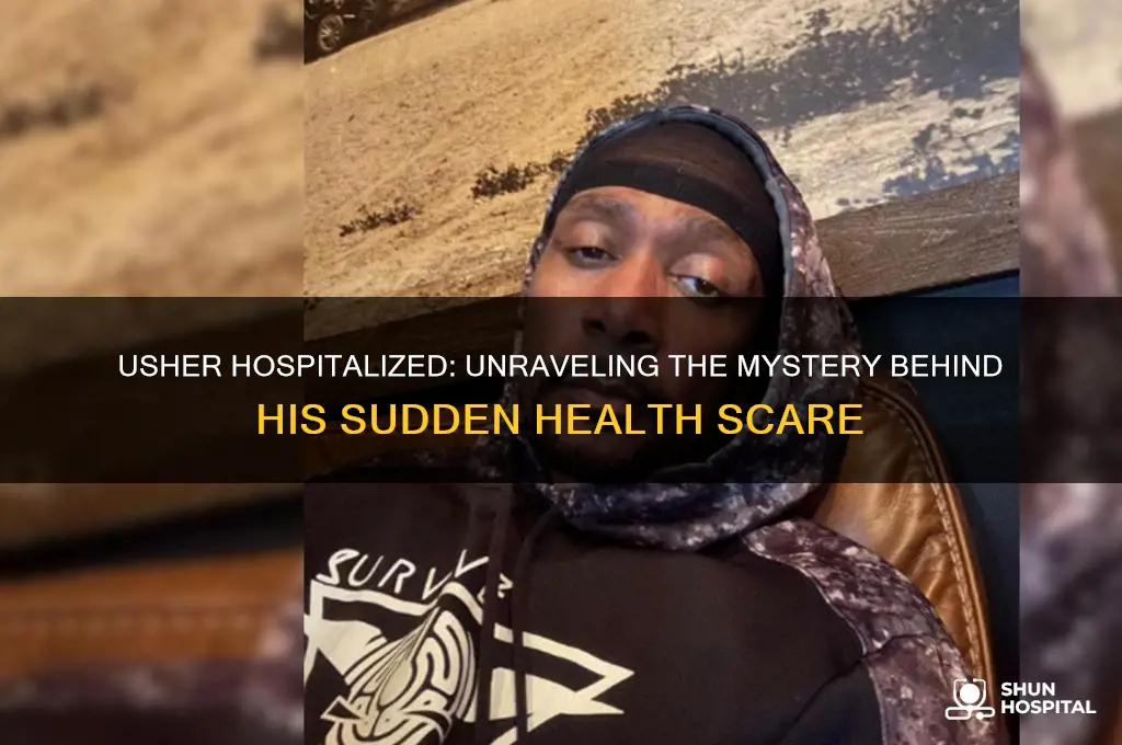 why was usher hospitalized