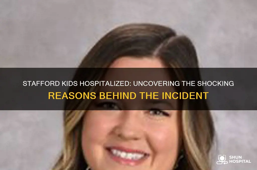 why were stafford kids hospitalized