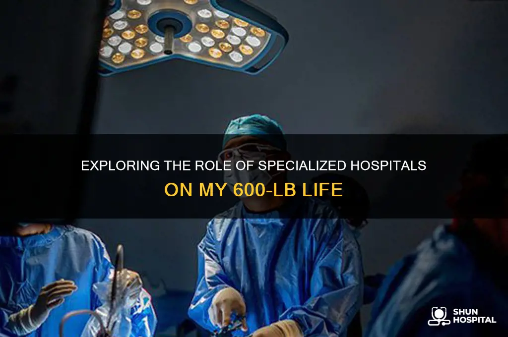 why were there different hospitals on my 600 pound life