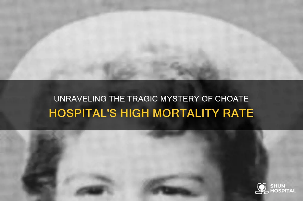 why were there so many deaths at the choate hospital