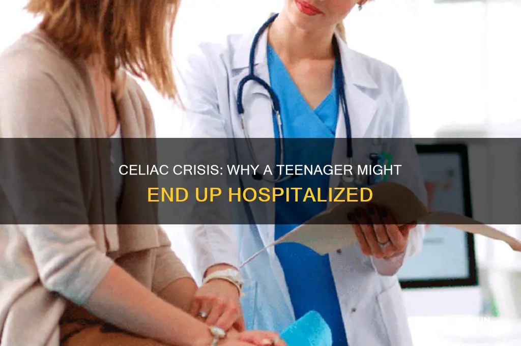why would a celiac teenager be in the hospital