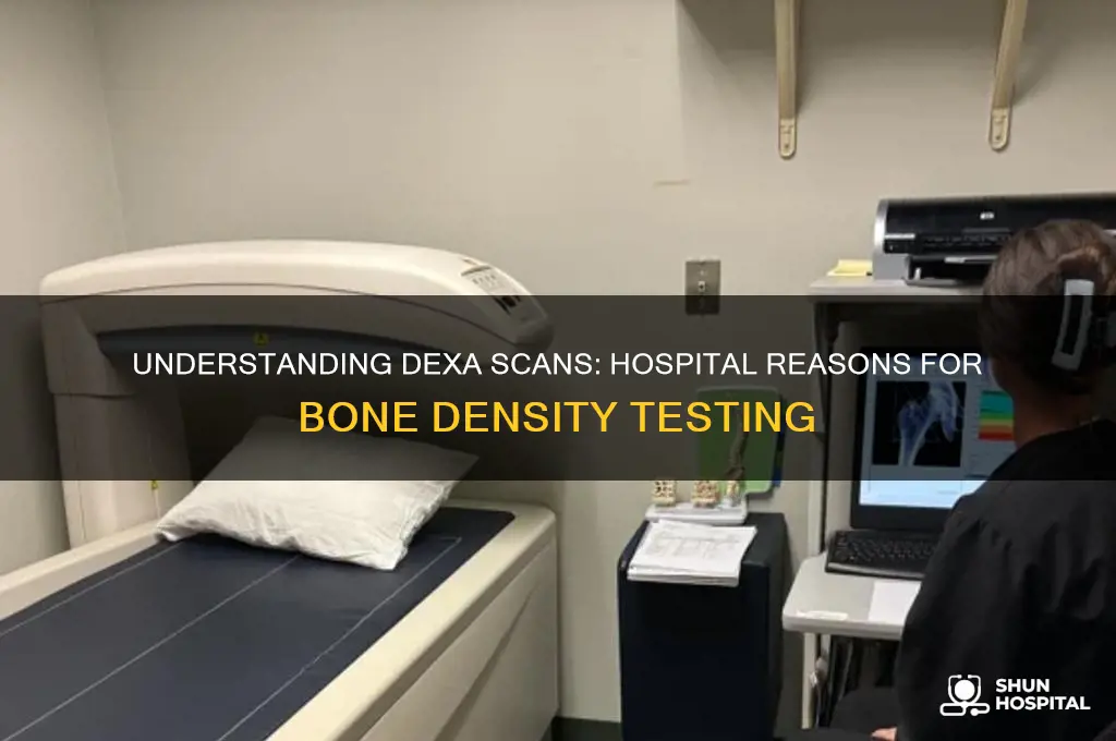 why would a dexa scan be ordered from a hospital