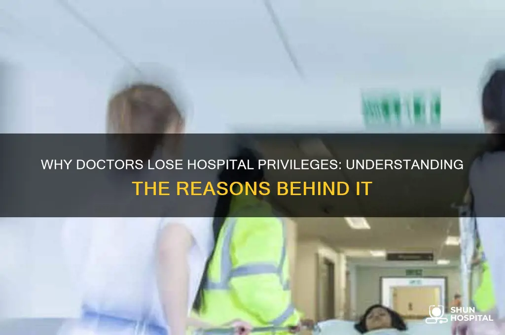 why would a dr not have privileges at a hospital