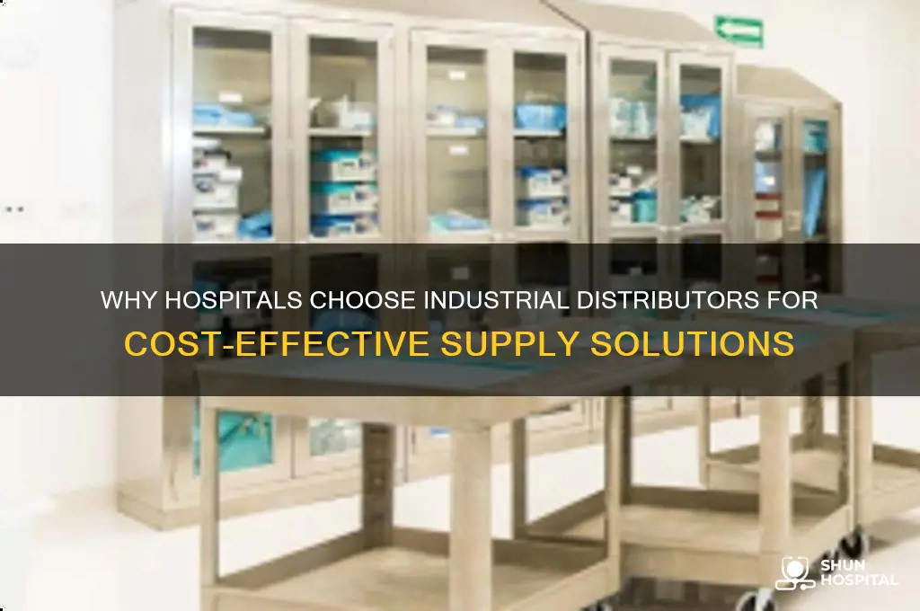 why would a hospital buy from an industrial distributor