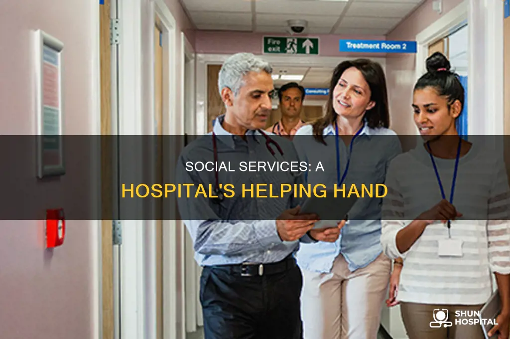 why would a hospital call social services