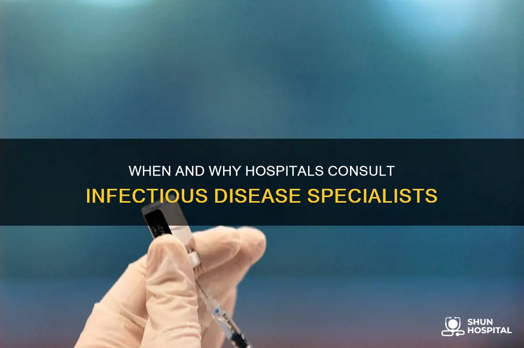 why would a hospital consult an infectious disease doctor