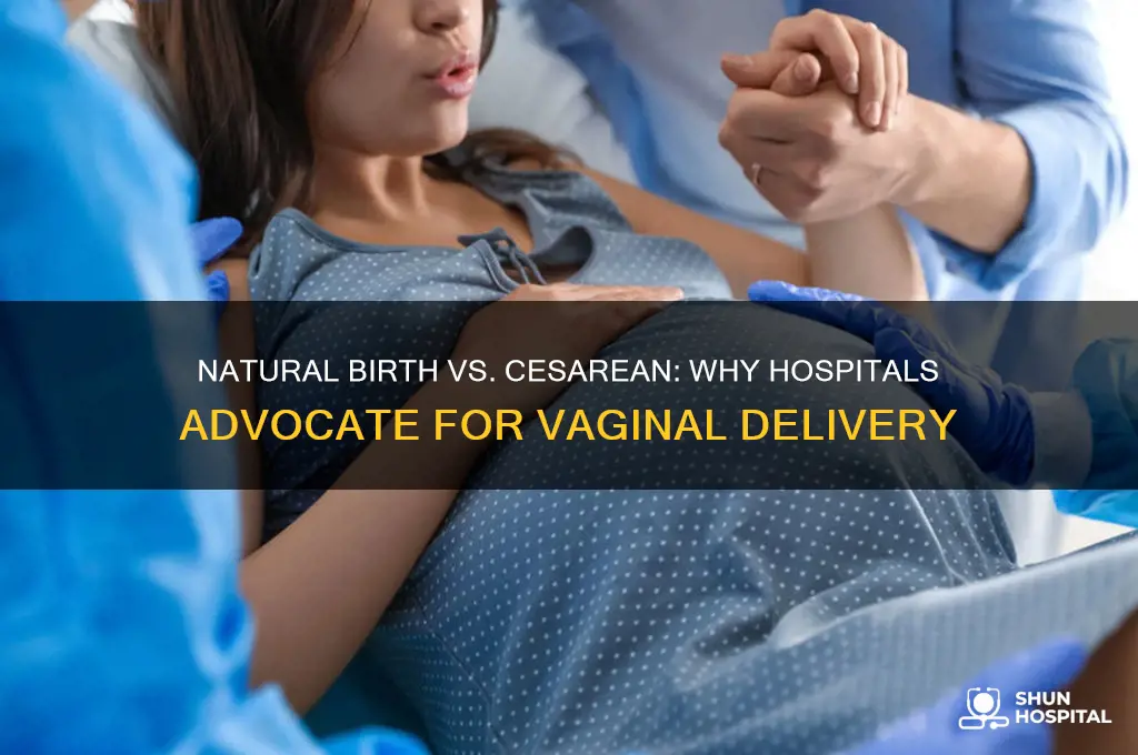 why would a hospital encourage natural birth over a cesarean