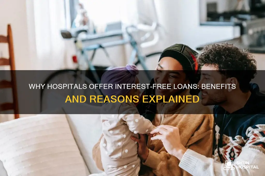 why would a hospital offer you a interest free loan