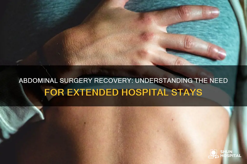 why would abdominal surgery require 2 weeks in hospital