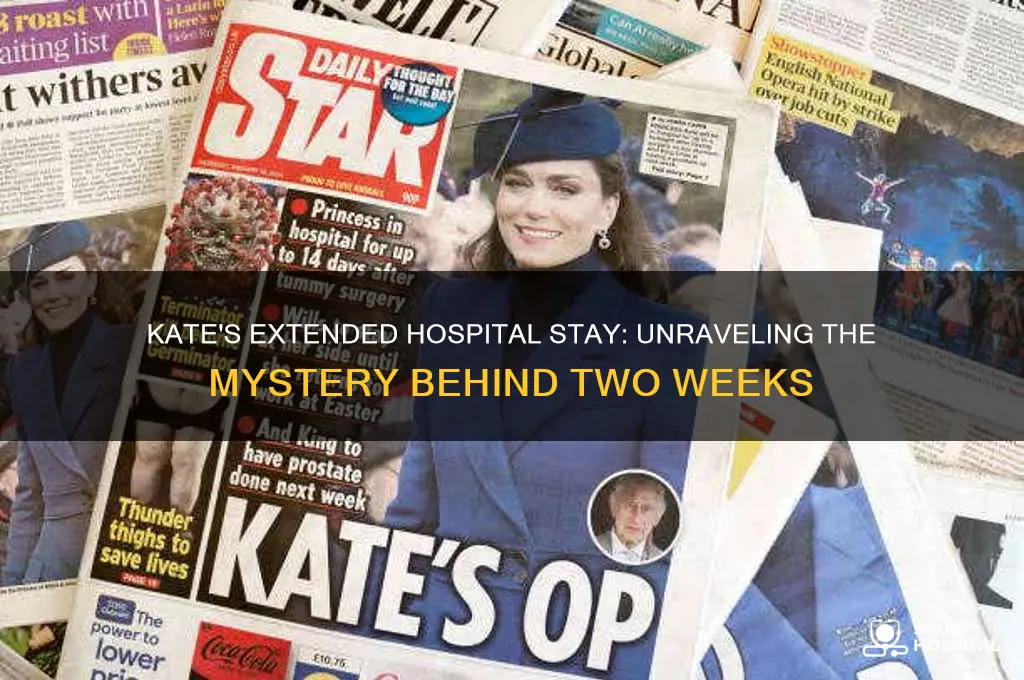 why would kate be in hospital for 2 weeks