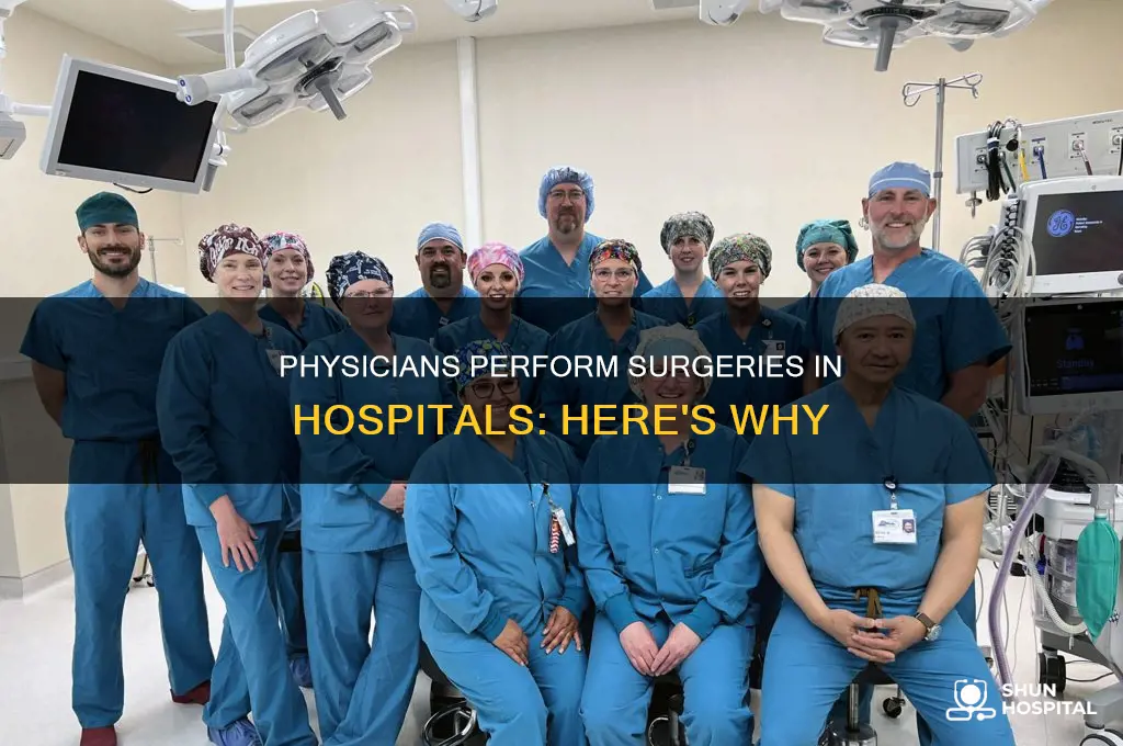 why would physican do surgery in hospital