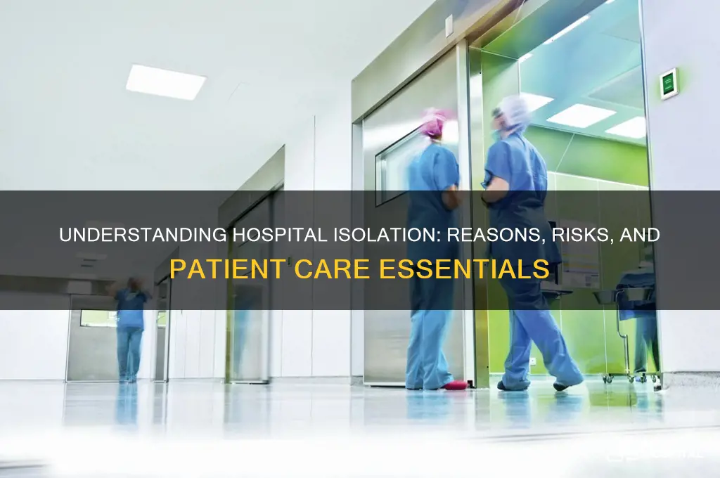 why would someone be in isolation in the hospital