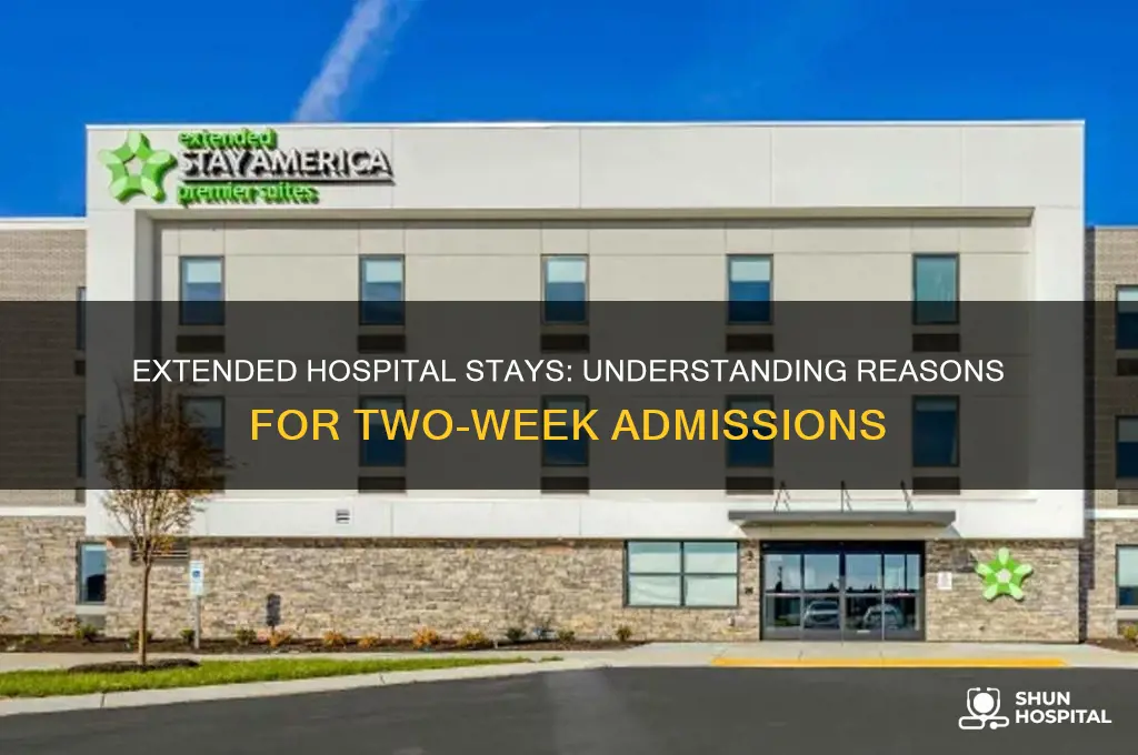why would someone be in the hospital for 2 weeks