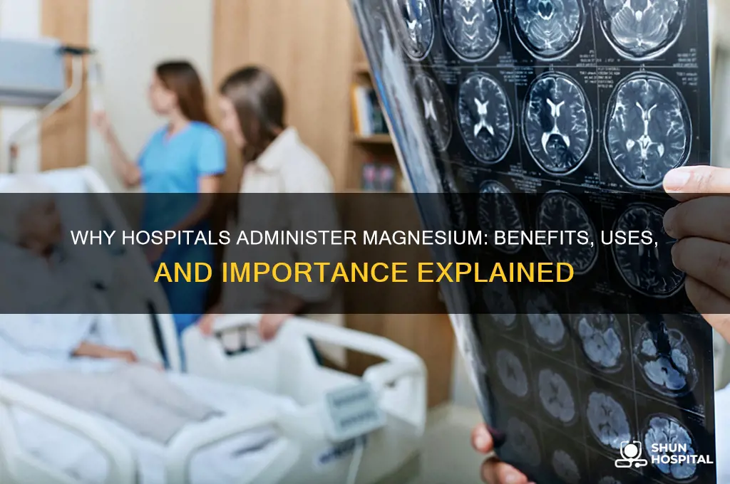 why would they give you magnesium in the hospital