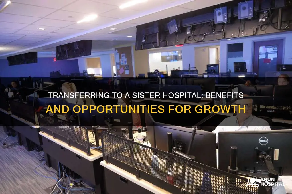 why would you want to transfer to a sister hospital
