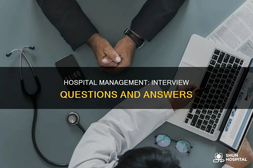 why you choose hospital management interview questions