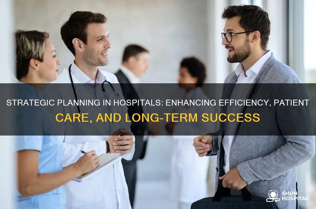 why you should have strategic planning in a hospital
