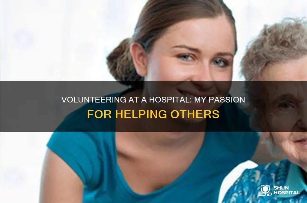 why you want to volunteer at a hospital essay