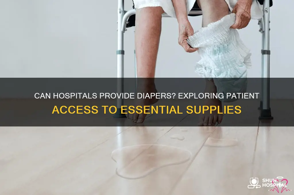 would a hospital give me diapers if i asked