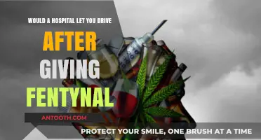 Can You Drive After Receiving Fentanyl? Hospital Policies Explained