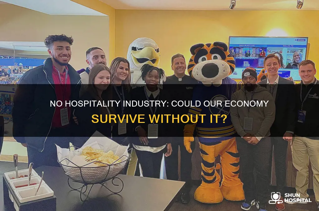 would our economy fail if there were no hospitality industry