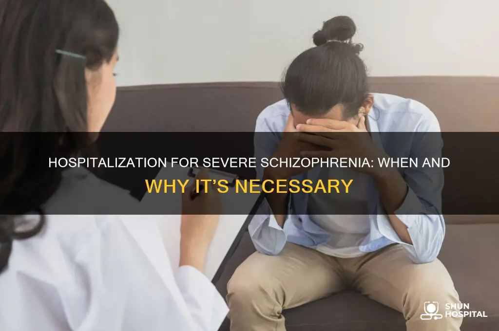 would someone with severe schizophrenia need to be hospitalized